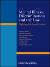 Mental Illness, Discrimination and the Law Fighting for Social Justice 1 by Felicity Callard eBook